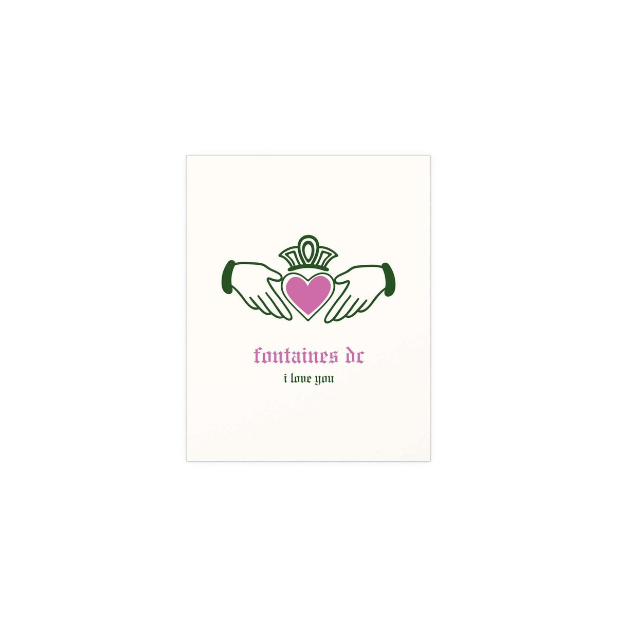 Fontaines DC - I Love You - Irish Claddagh (Off-white + Green + Pink)