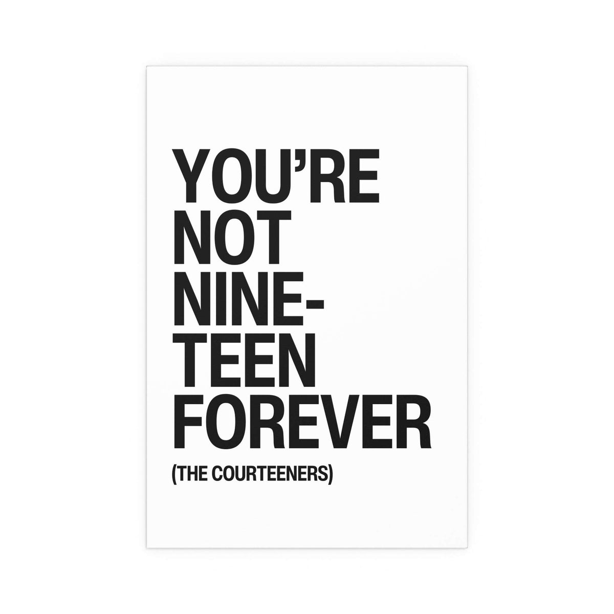 Courteeners - Not Nineteen Forever (White & Black)