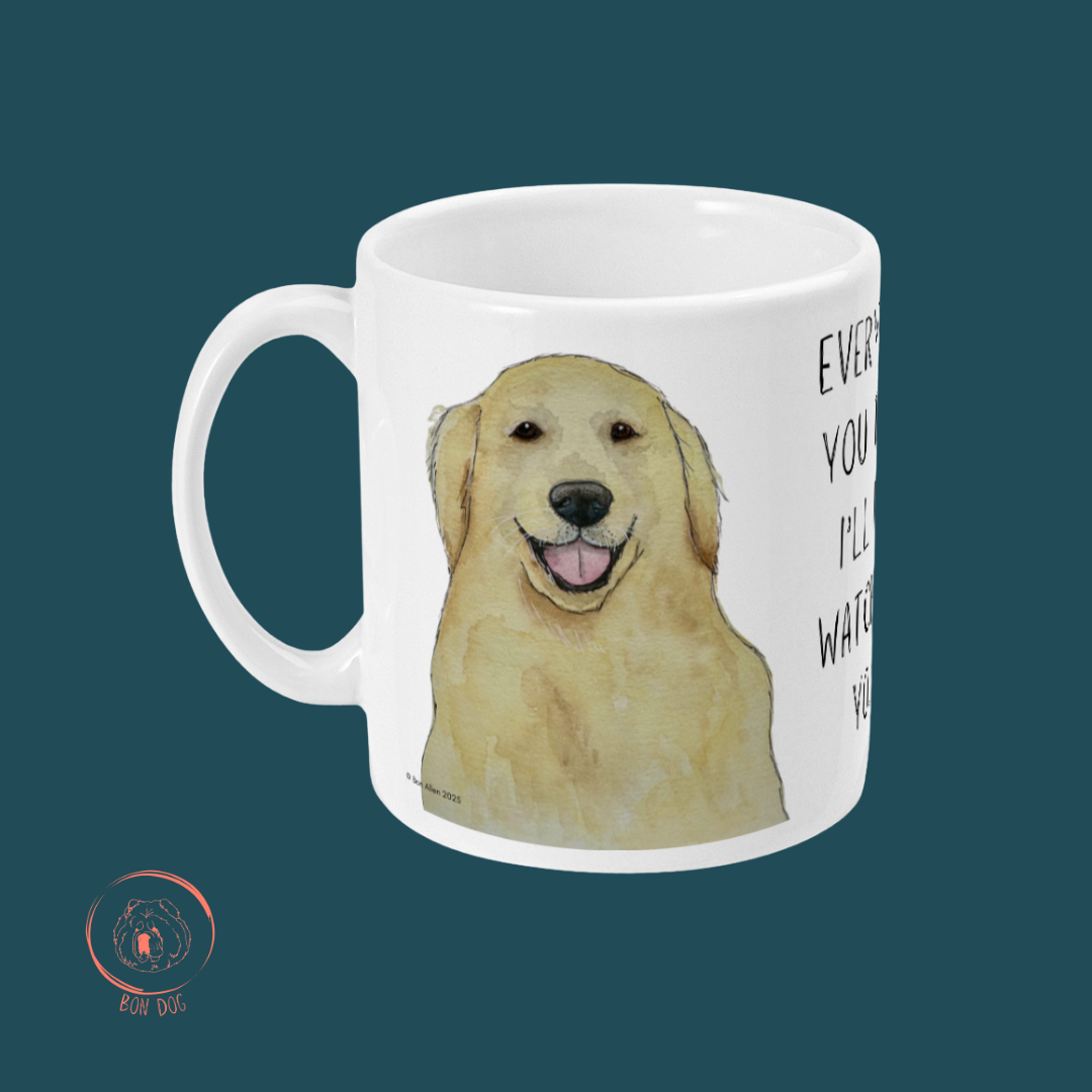 Golden Retriever Mug – ‘Every Sip You Take, I’ll Be Watching You