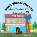 Jake's Wiener Has Lice!: A Day In The Life Of A Vet