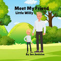 Meet My Friend Little Willy
