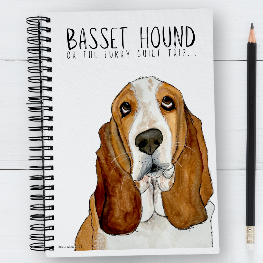 The Basset Hound’s Diary (Or Your Notebook)– Guilt Trips & Snooze Sessions