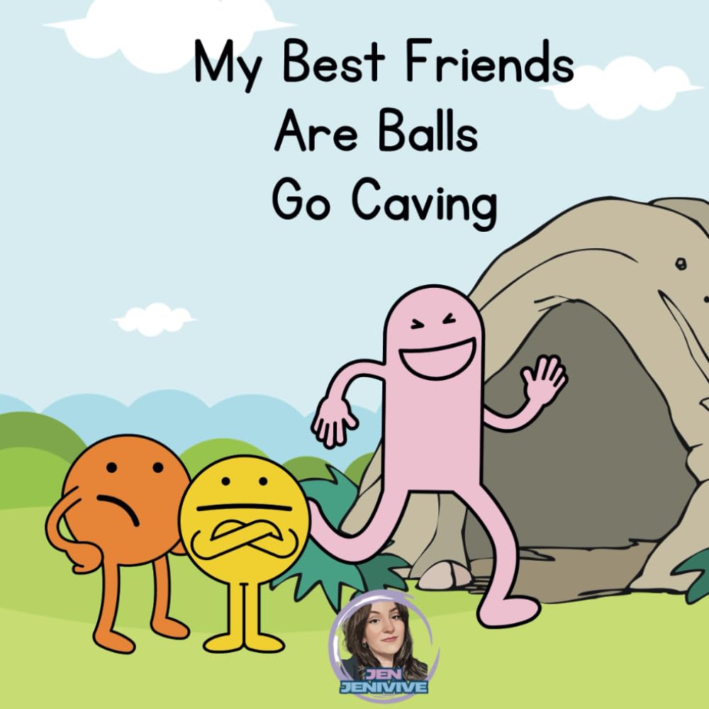 My Best Friends Are Balls Go Caving