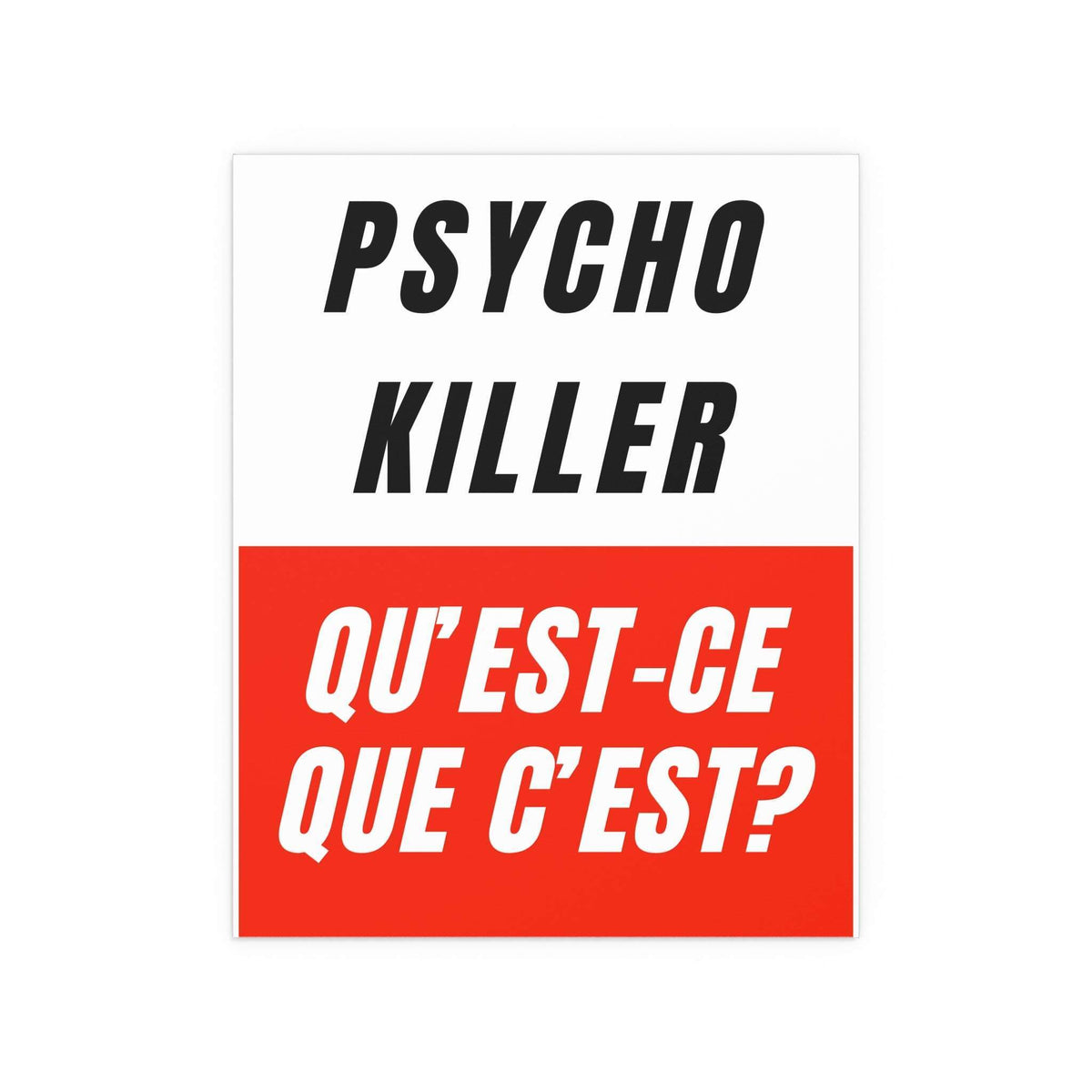 Talking Heads - Psycho Killer Print