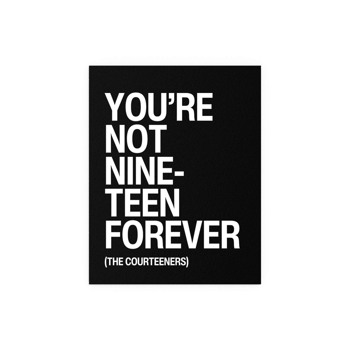 Courteeners - Not Nineteen Forever (Black & White)