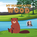 My Beaver Hates Wood