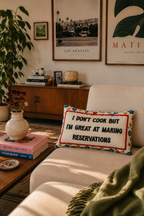 I Don't Cook But I'm Great At Making Reservations Needlepoint Pillow