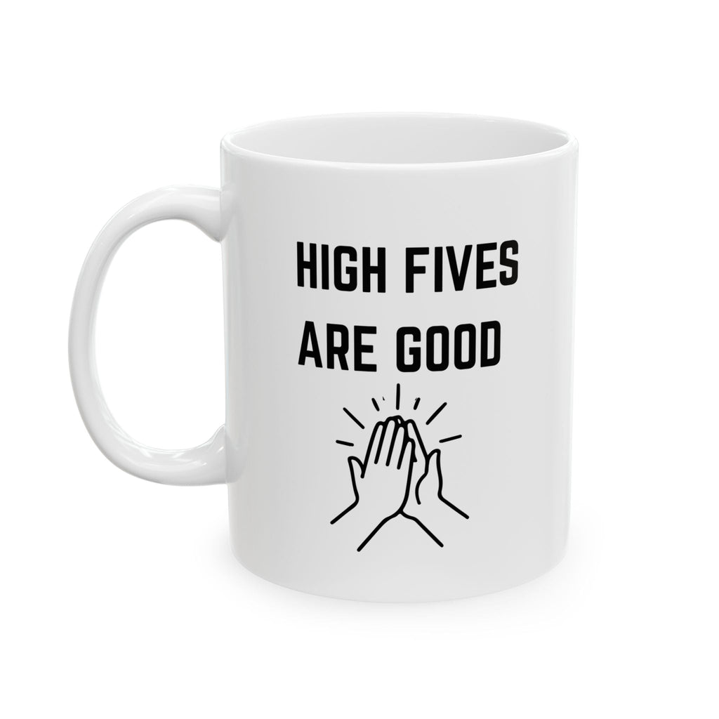 "High Fives are Good but Fisting is Better" Mug