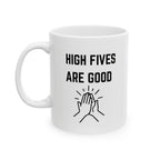 "High Fives are Good but Fisting is Better" Mug