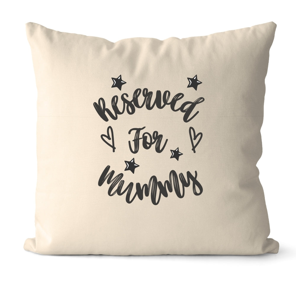 Personalised Reserved for Mummy Cushion