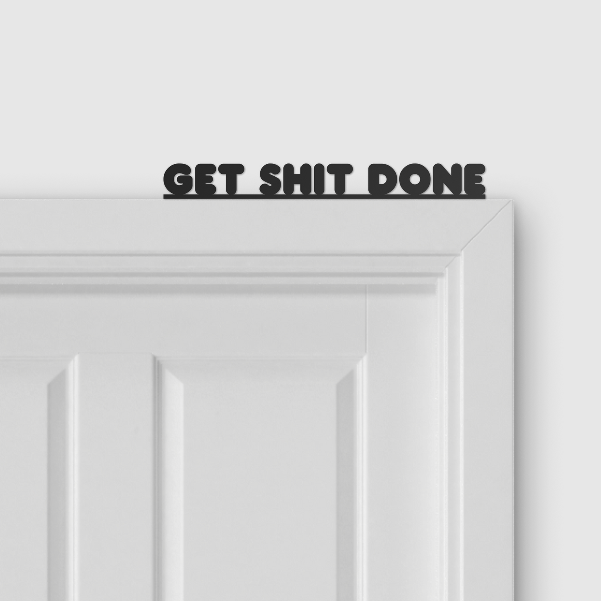 GET SHIT DONE door topper and door tag