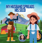 My Husband Spreads His Seed