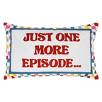 Just One More Episode - Slogan Needlepoint Pillow