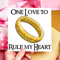 One Ring Funny Lord of the Rings Fantasy Valentines Card | Anniversary Card