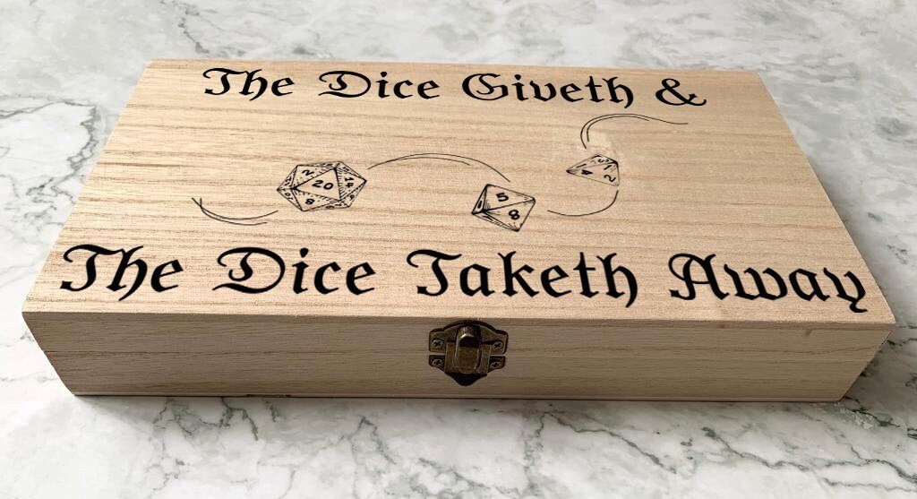Personalised DnD Dice Box - The Dice Giveth and the Dice Taketh Away
