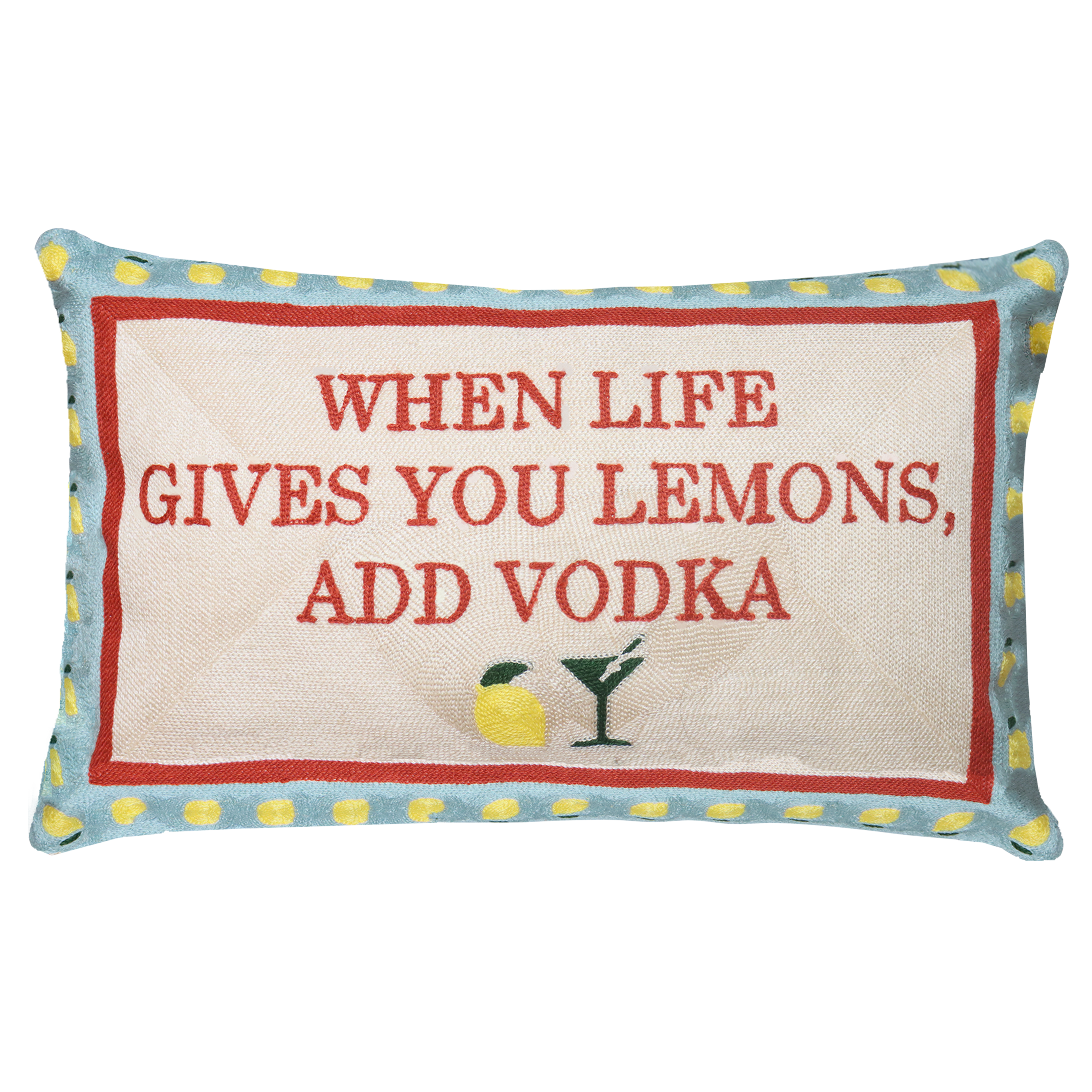 When Life Gives You Lemons, Add Vodka Needlepoint Pillow